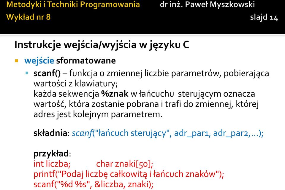 pobrana i trafi do zmiennej, której adres jest kolejnym parametrem.