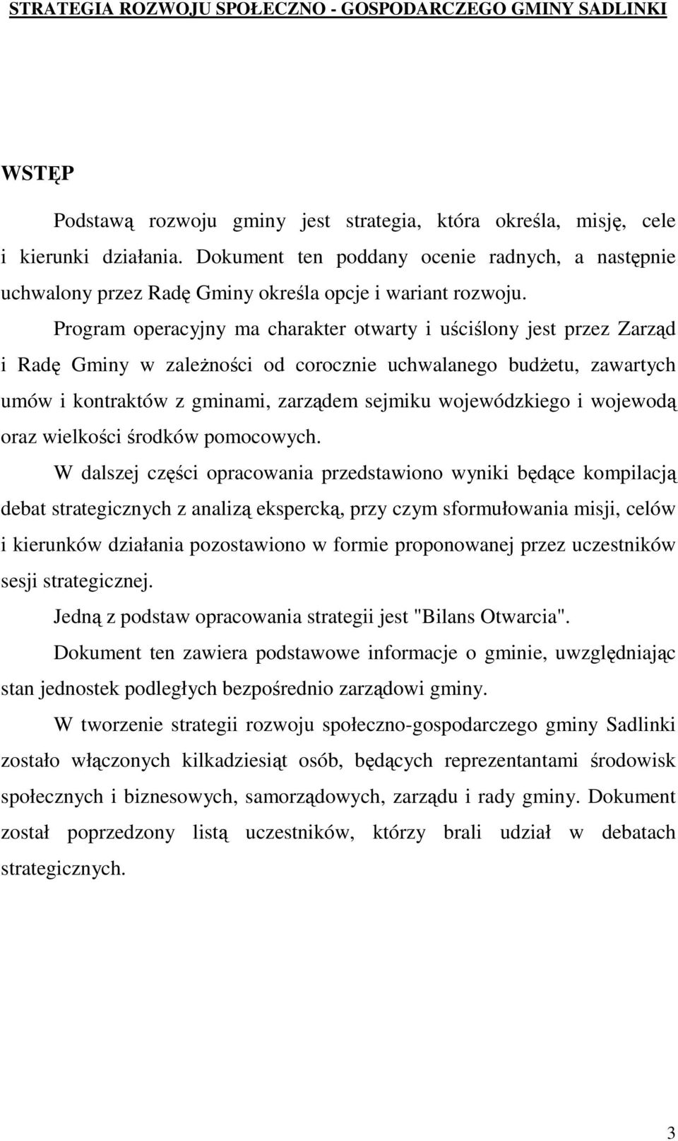 wojewod oraz wielkoci rodków pomocowych.
