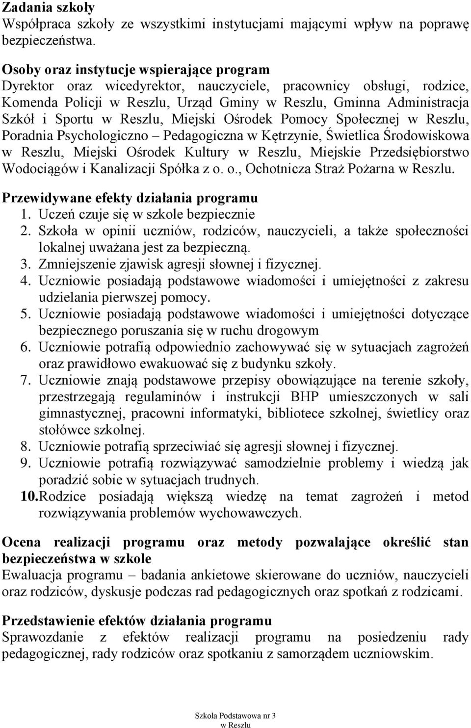Pomocy Społecznej, Poradnia Psychologiczno Pedagogiczna w Kętrzynie, Świetlica Środowiskowa, Miejski Ośrodek Kultury, Miejskie Przedsiębiorstwo Wodociągów i Kanalizacji Spółka z o.
