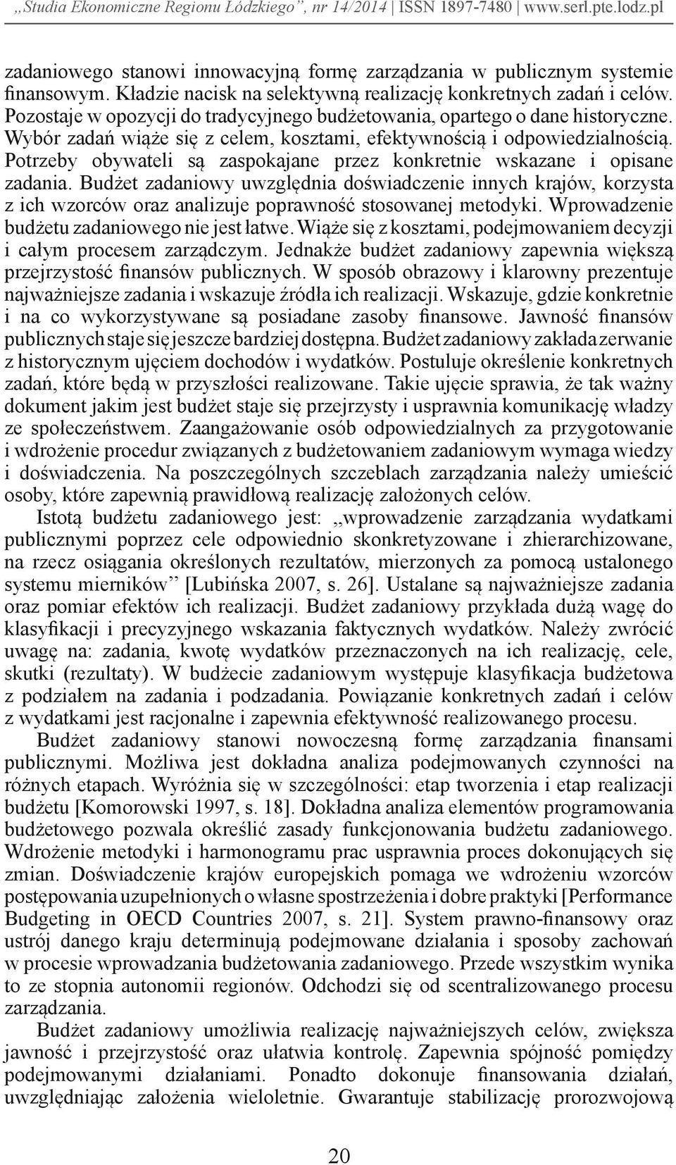 Potrzeby obywateli są zaspokajane przez konkretnie wskazane i opisane zadania.