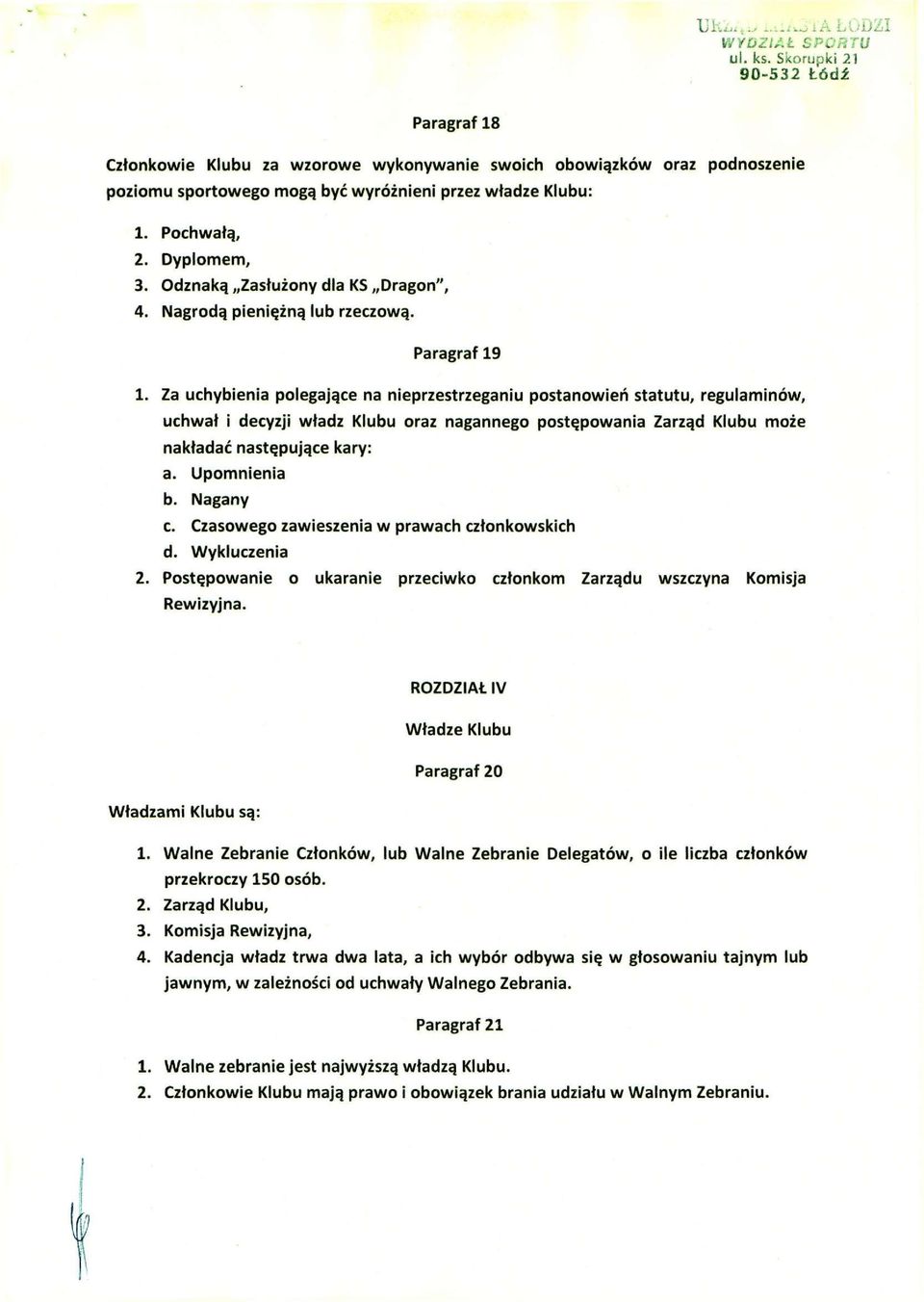 Odznaką Zasłużony dla KS Dragon", 4. Nagrodą pieniężną lub rzeczową. Paragraf 19 1.