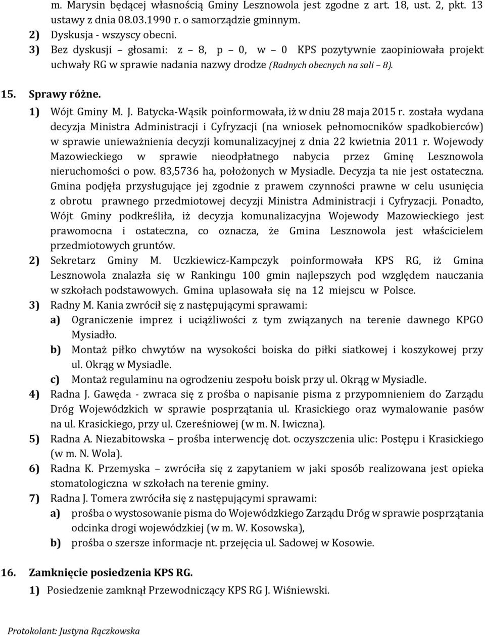 Batycka-Wąsik poinformowała, iż w dniu 28 maja 2015 r.