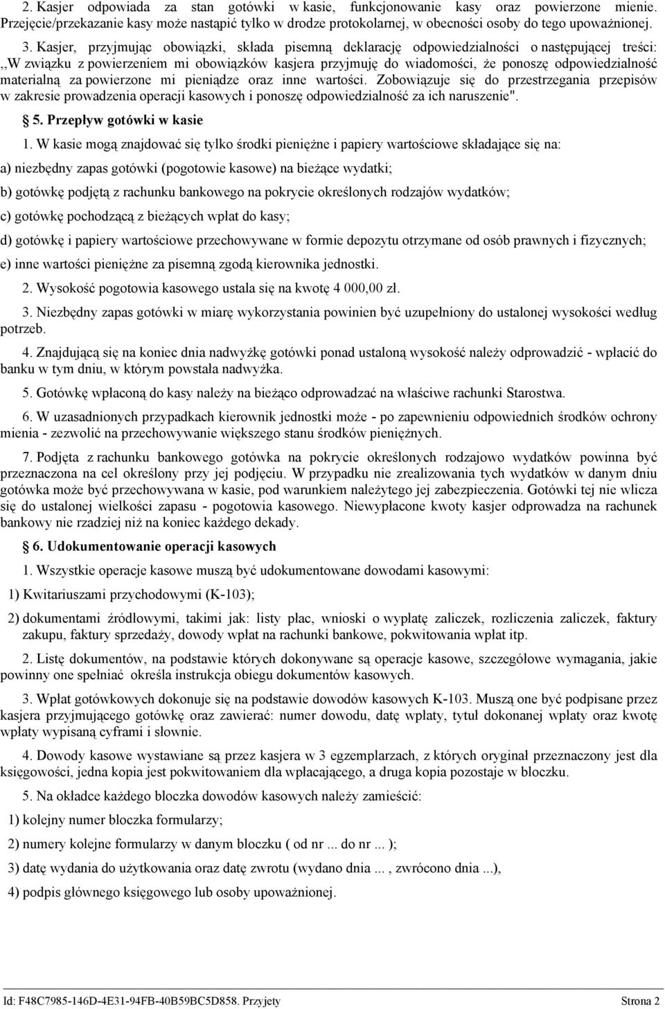 odpowiedzialność materialną za powierzone mi pieniądze oraz inne wartości.