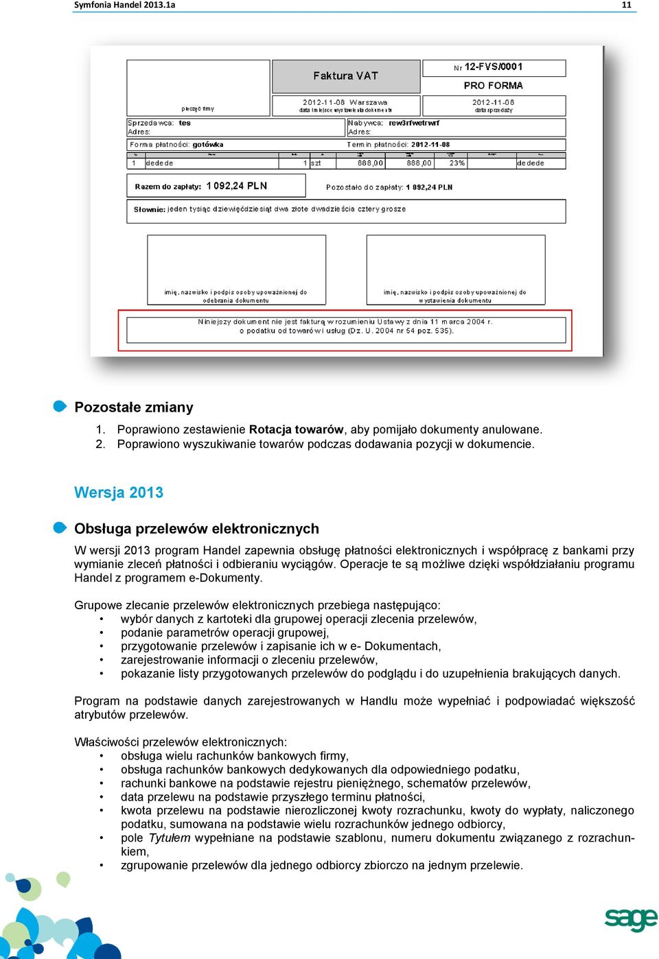 Operacje te są możliwe dzięki współdziałaniu programu Handel z programem e-dokumenty.