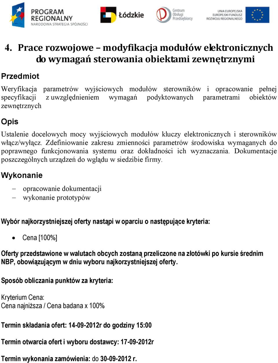 Zdefiniowanie zakresu zmienności parametrów środowiska wymaganych do poprawnego funkcjonowania systemu oraz dokładności ich wyznaczania.