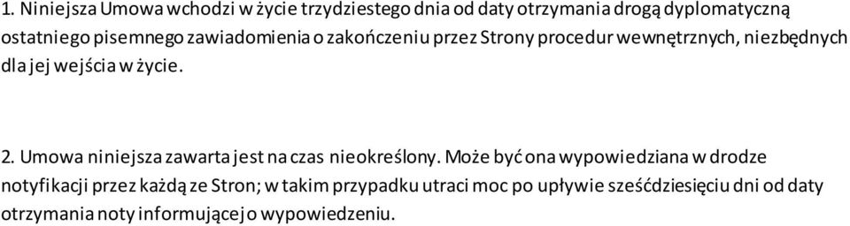 Umowa niniejsza zawarta jest na czas nieokreślony.