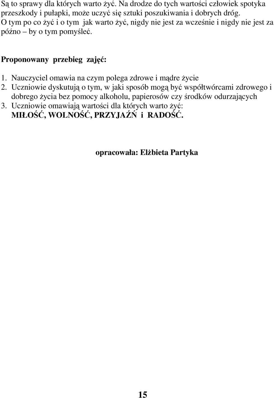 Nauczyciel omawia na czym polega zdrowe i mądre życie 2.