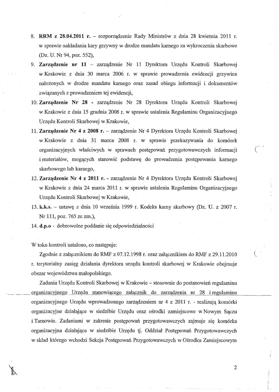 w sprawie prowadzenia ewidencji grzywien nałożonych w drodze mandatu karnego oraz zasad obiegu informacji i dokumentów związanych z prowadzeniem tej ewidencji, 10.