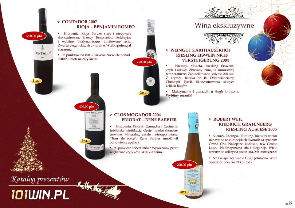 750,00 pln 3WE Wina ekskluzywne WEINGUT KARTHAUSERHOF RIESLING EISWEIN NR.48 VERSTEIGERUNG 2004 s Niemcy. Mozela. Riesling Eiswein, czyli Lodowy. Zbierany zimą w minusowej temperaturze.