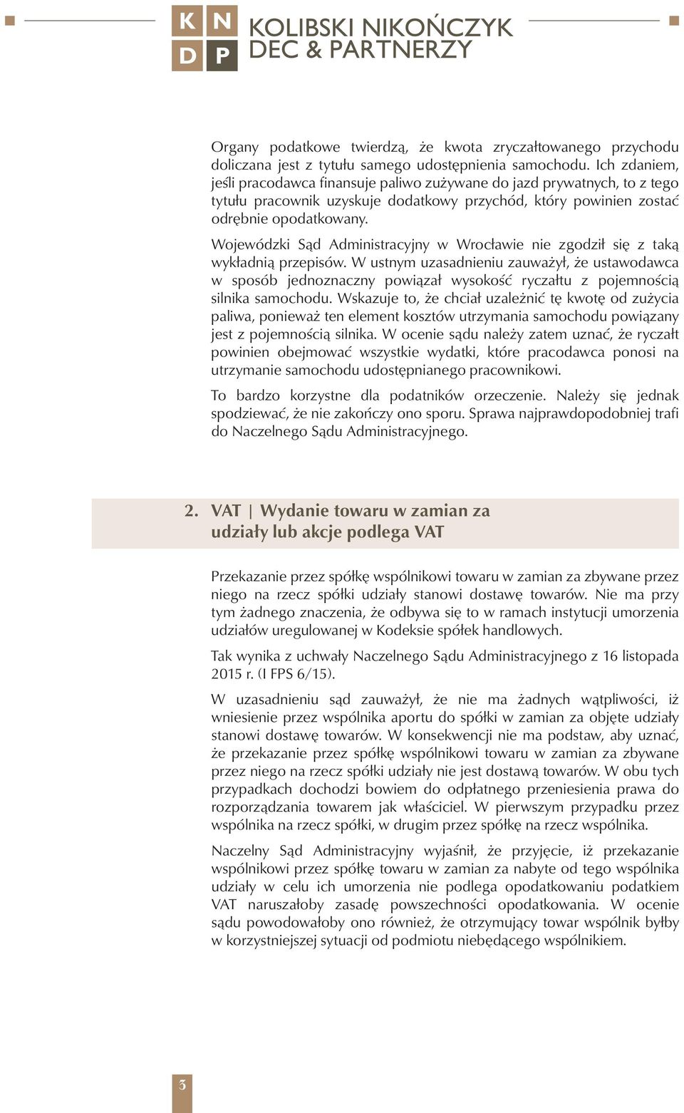 Wojewódzki Sąd Administracyjny w Wrocławie nie zgodził się z taką wykładnią przepisów.