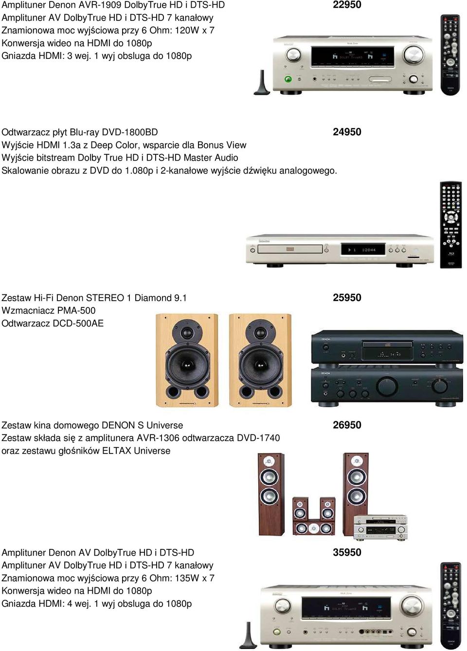 3a z Deep Color, wsparcie dla Bonus View Wyjście bitstream Dolby True HD i DTS-HD Master Audio Skalowanie obrazu z DVD do 1.080p i 2-kanałowe wyjście dźwięku analogowego.