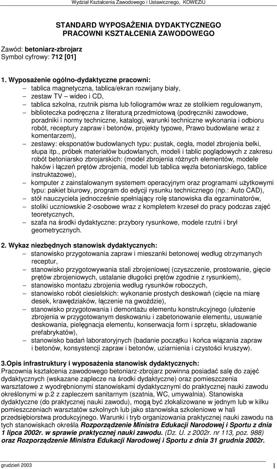 biblioteczka podrczna z literatur przedmiotow (podrczniki zawodowe, poradniki i normy techniczne, katalogi, warunki techniczne wykonania i odbioru robót, receptury zapraw i betonów, projekty typowe,