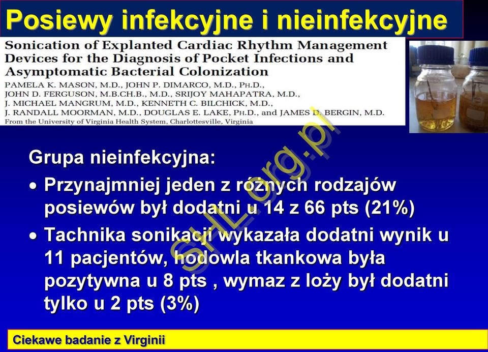 sonikacji wykazała dodatni wynik u 11 pacjentów, hodowla tkankowa była