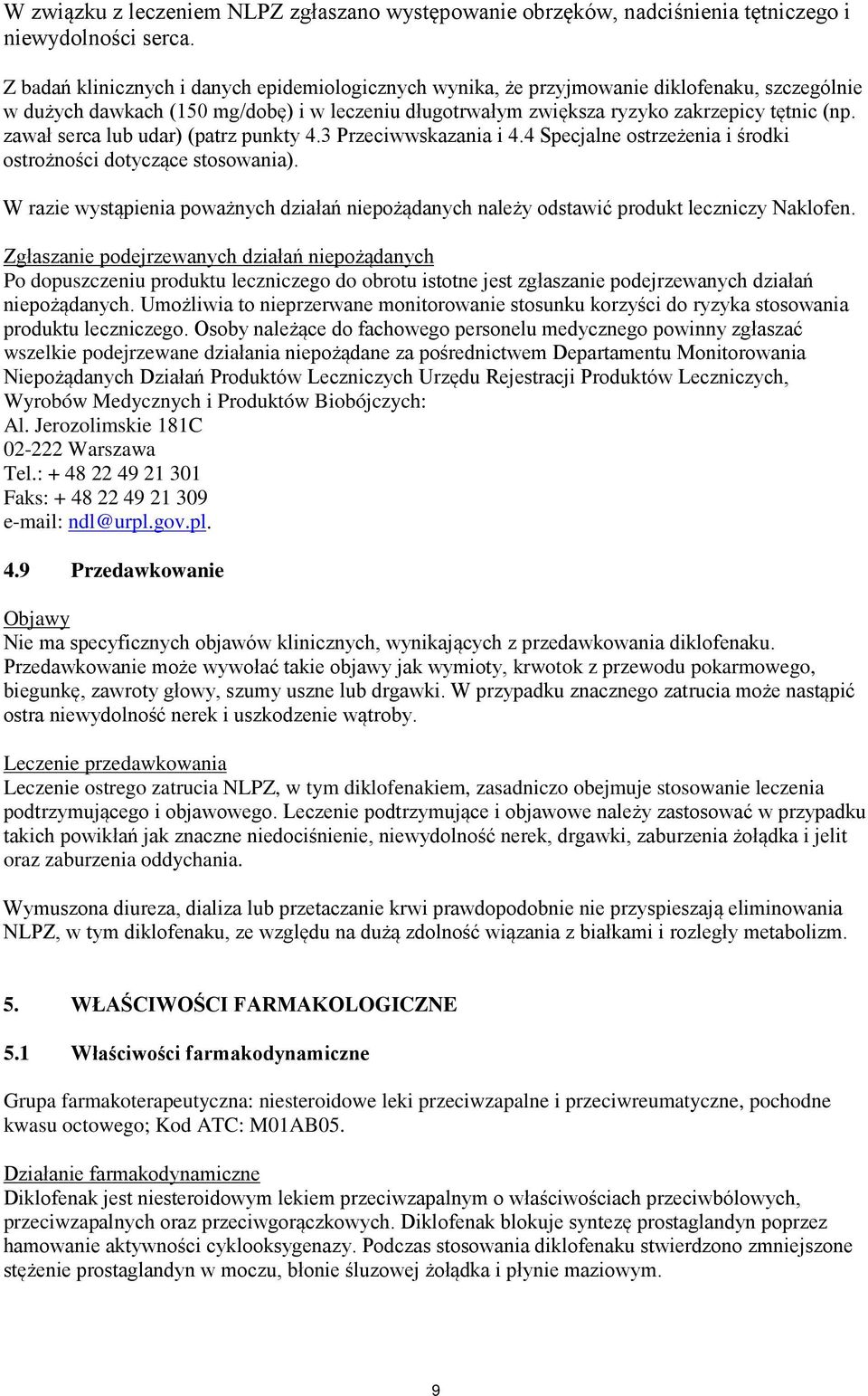 zawał serca lub udar) (patrz punkty 4.3 Przeciwwskazania i 4.4 Specjalne ostrzeżenia i środki ostrożności dotyczące stosowania).