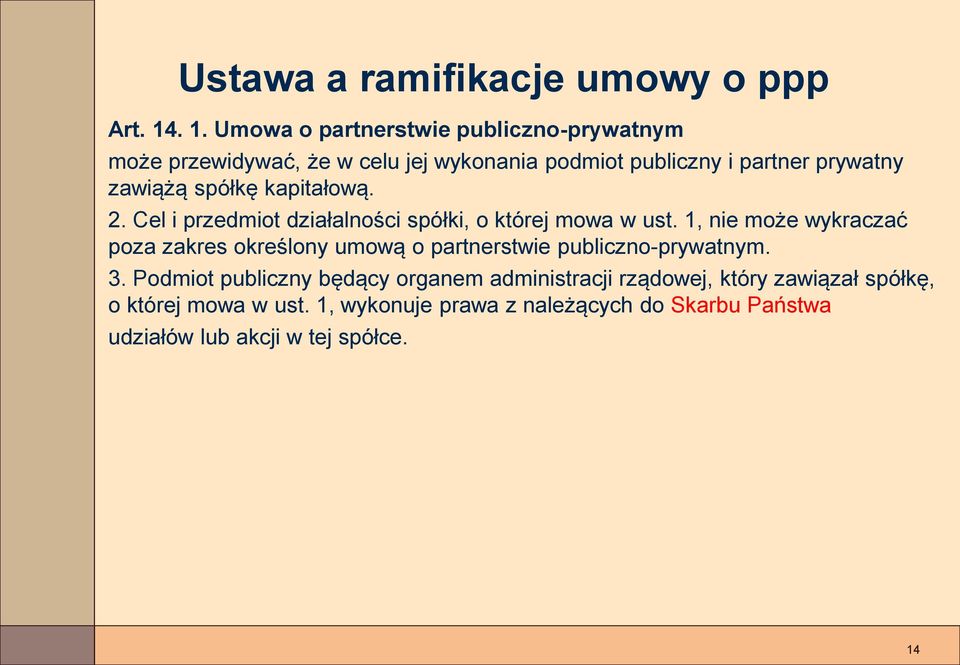 zawiążą spółkę kapitałową. 2. Cel i przedmiot działalności spółki, o której mowa w ust.