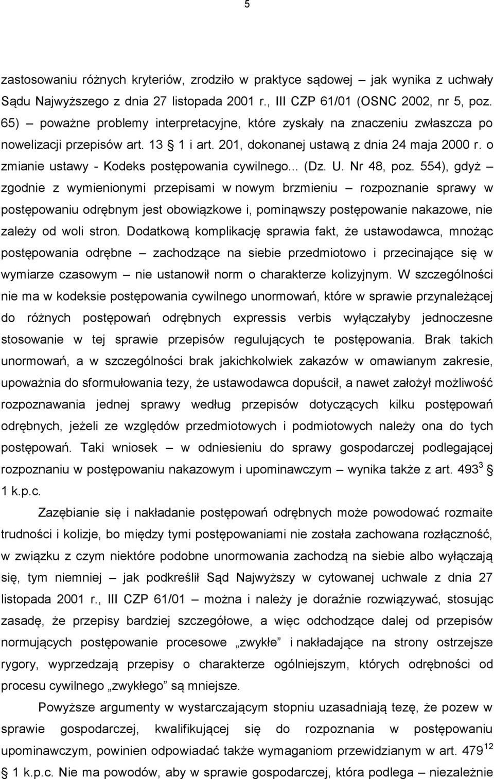 o zmianie ustawy - Kodeks postępowania cywilnego... (Dz. U. Nr 48, poz.