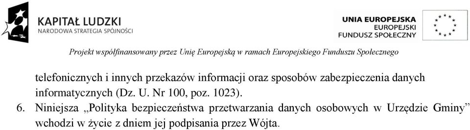 6. Niniejsza Polityka bezpieczeństwa przetwarzania danych