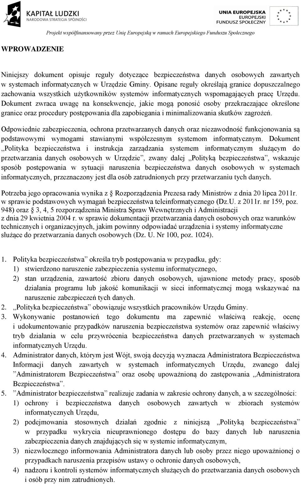 Dokument zwraca uwagę na konsekwencje, jakie mogą ponosić osoby przekraczające określone granice oraz procedury postępowania dla zapobiegania i minimalizowania skutków zagrożeń.