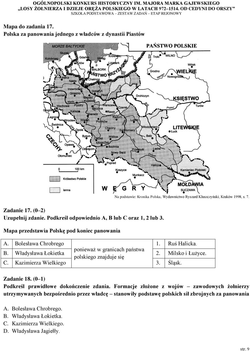 Milsko i Łużyce. C. Kazimierza Wielkiego 3. Śląsk. Zadanie 18. (0 1) Podkreśl prawidłowe dokończenie zdania.