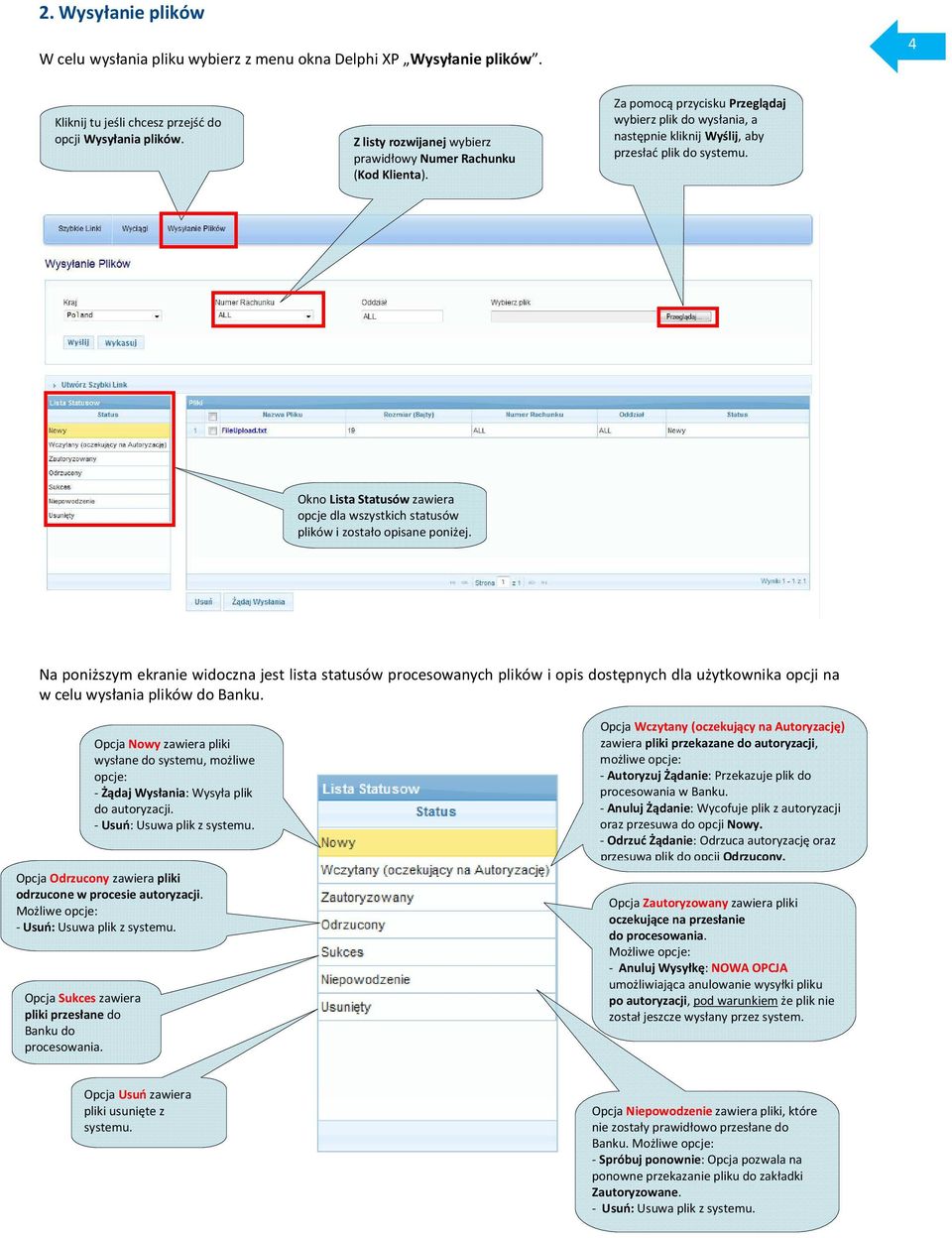 Okno Lista Statusów zawiera opcje dla wszystkich statusów plików i zostało opisane poniżej.