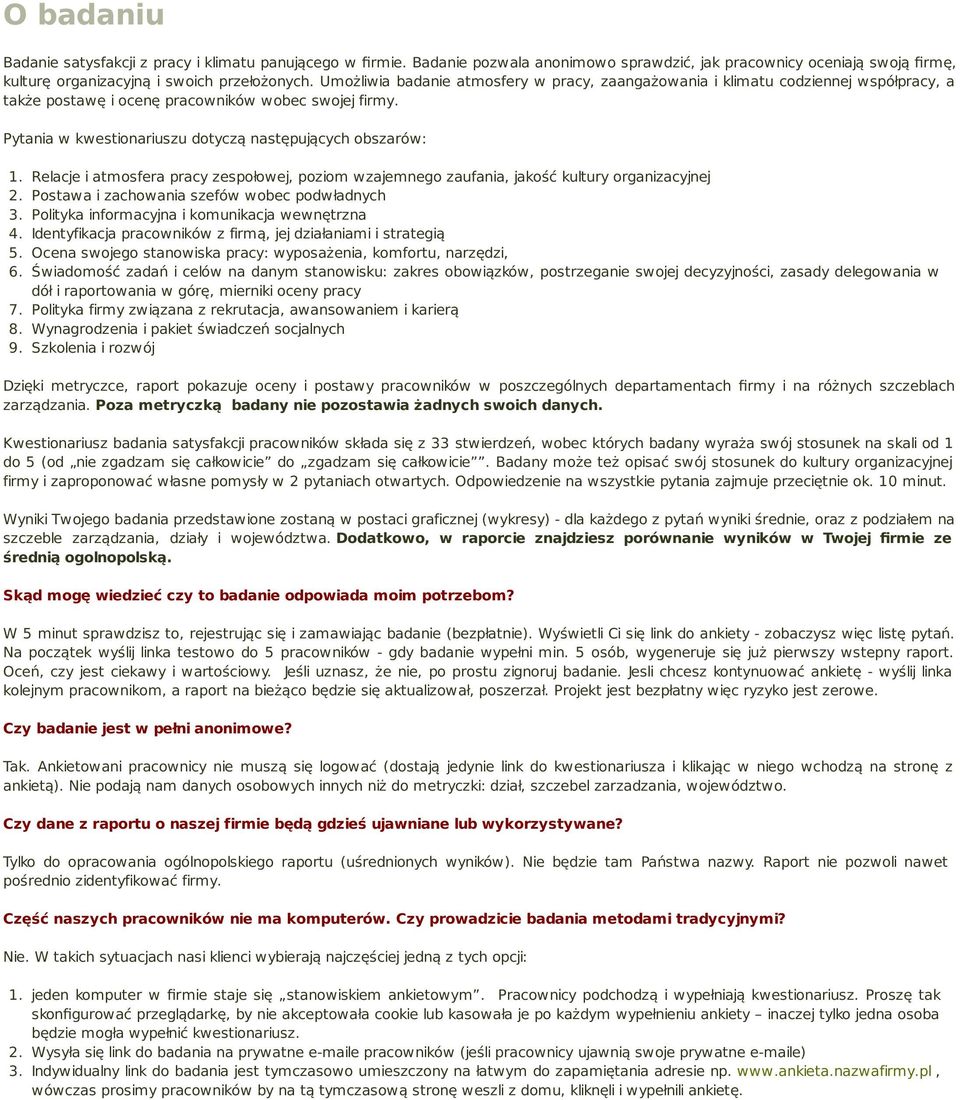 Relacje i atmosfera pracy zespołowej, poziom wzajemnego zaufania, jakość kultury organizacyjnej 2. Postawa i zachowania szefów wobec podwładnych 3. Polityka informacyjna i komunikacja wewnętrzna 4.