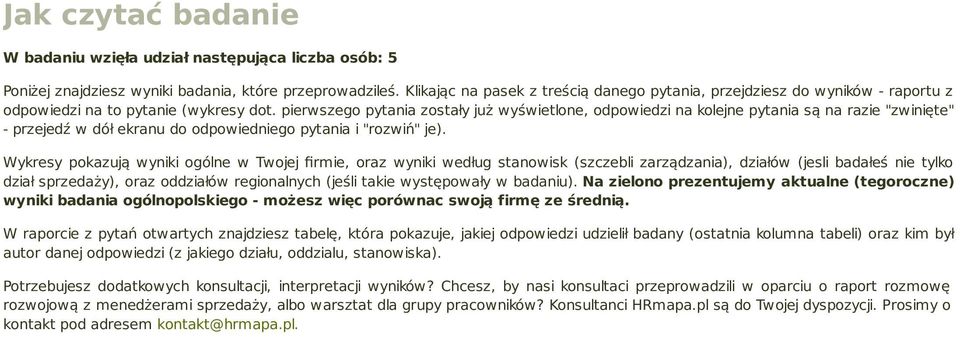 pierwszego pytania zostały już wyświetlone, odpowiedzi na kolejne pytania są na razie "zwinięte" - przejedź w dół ekranu do odpowiedniego pytania i "rozwiń" je).