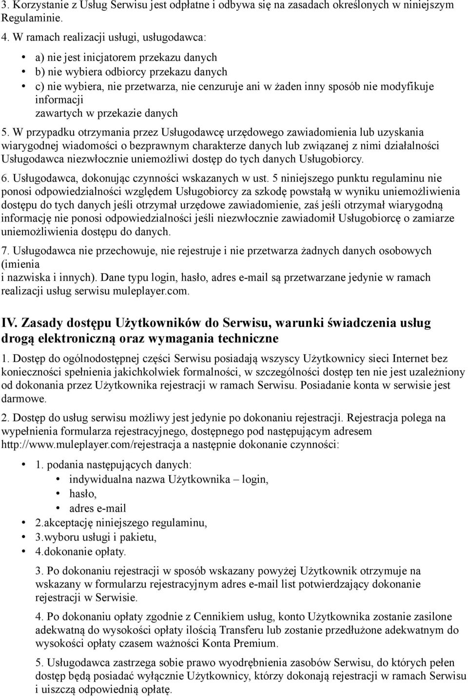 modyfikuje informacji zawartych w przekazie danych 5.