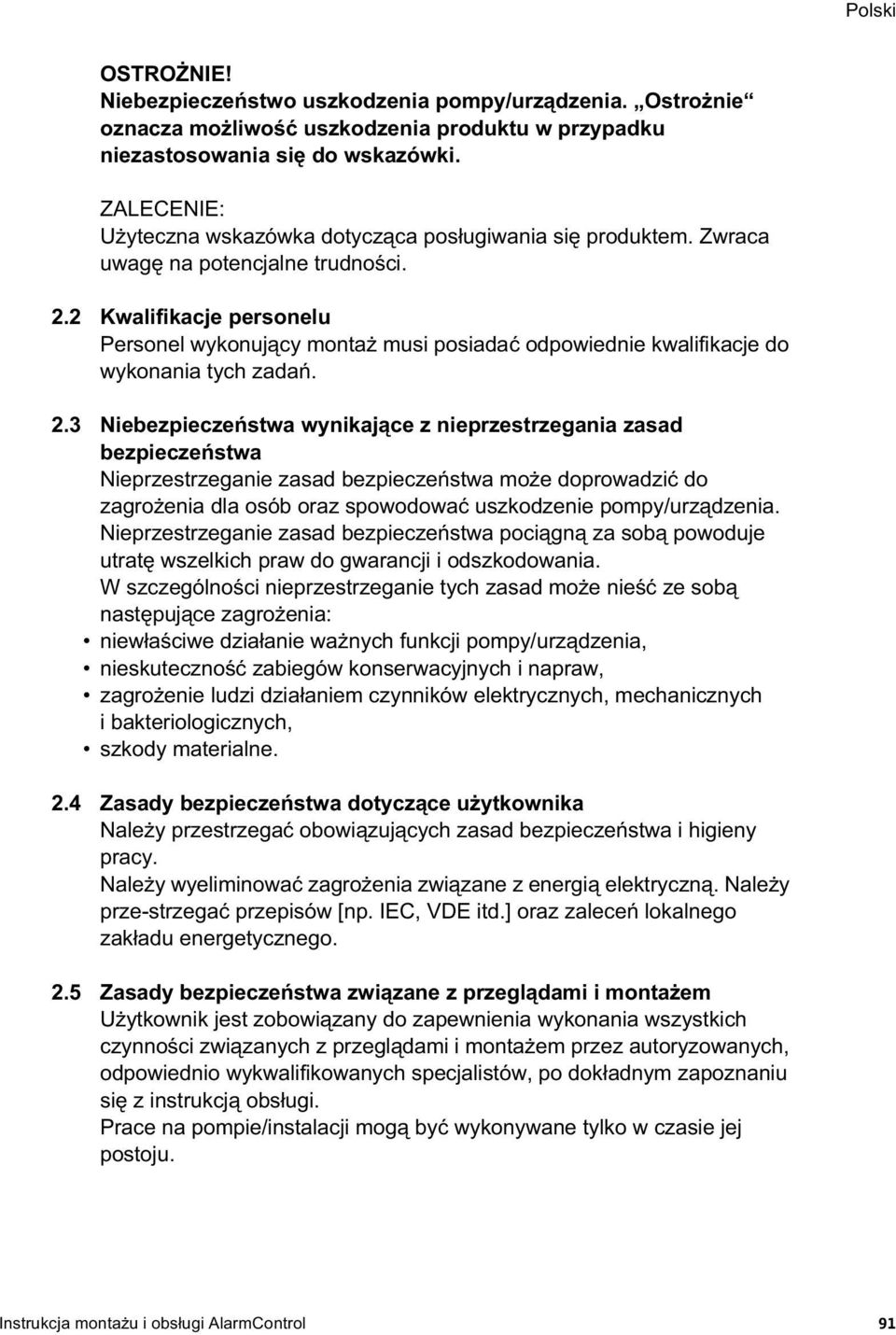 2 Kwalifikacje personelu Personel wykonuj cy monta musi posiada odpowiednie kwalifikacje do wykonania tych zada. 2.