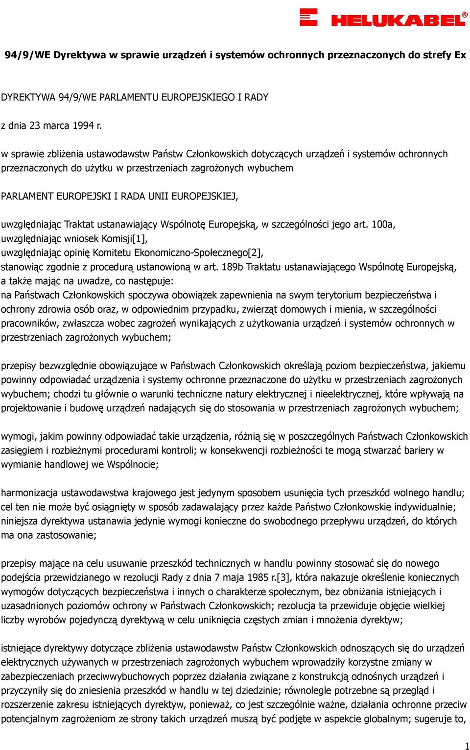 EUROPEJSKIEJ, uwzględniając Traktat ustanawiający Wspólnotę Europejską, w szczególności jego art.