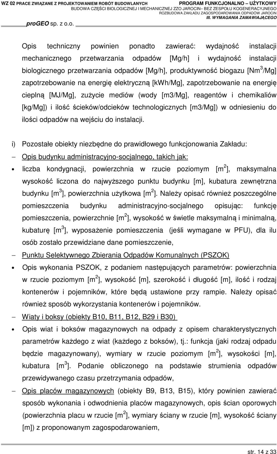 technologicznych [m3/mg]) w odniesieniu do ilości odpadów na wejściu do instalacji.