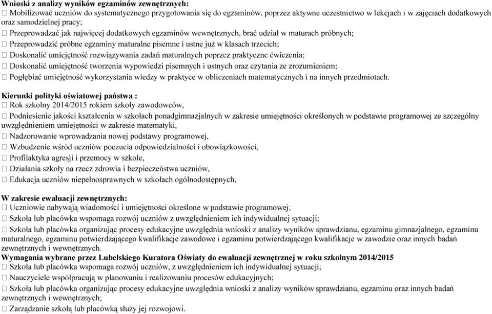 Kierunki polityki oświatowej państwa : uwzględnieniem umiejętności w zakresie matematyki, w zakresie umiejętności określonych w podstawie programowej ze szczególny W zakresie ewaluacji zewnętrznych: