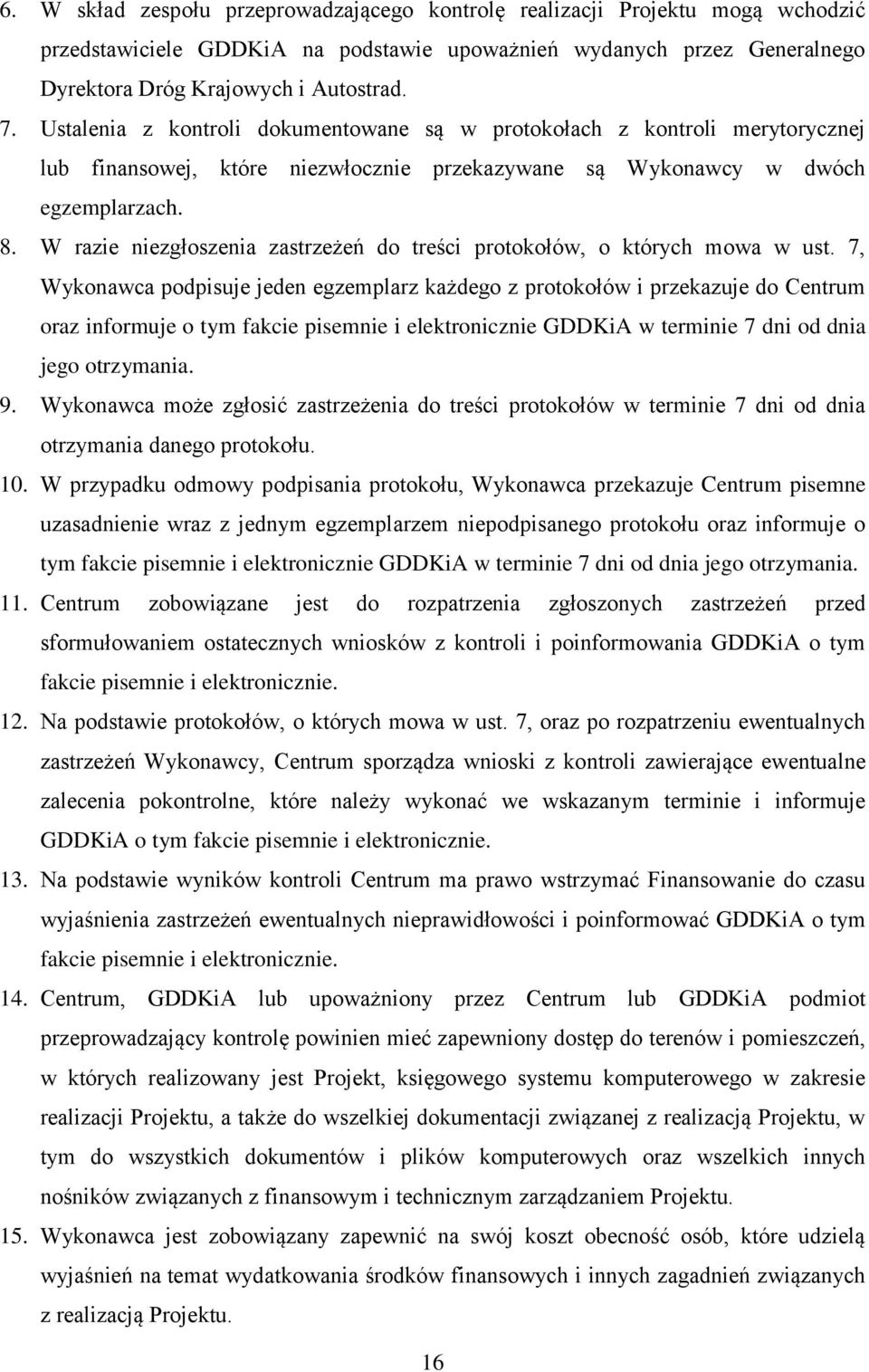 W razie niezgłoszenia zastrzeżeń do treści protokołów, o których mowa w ust.