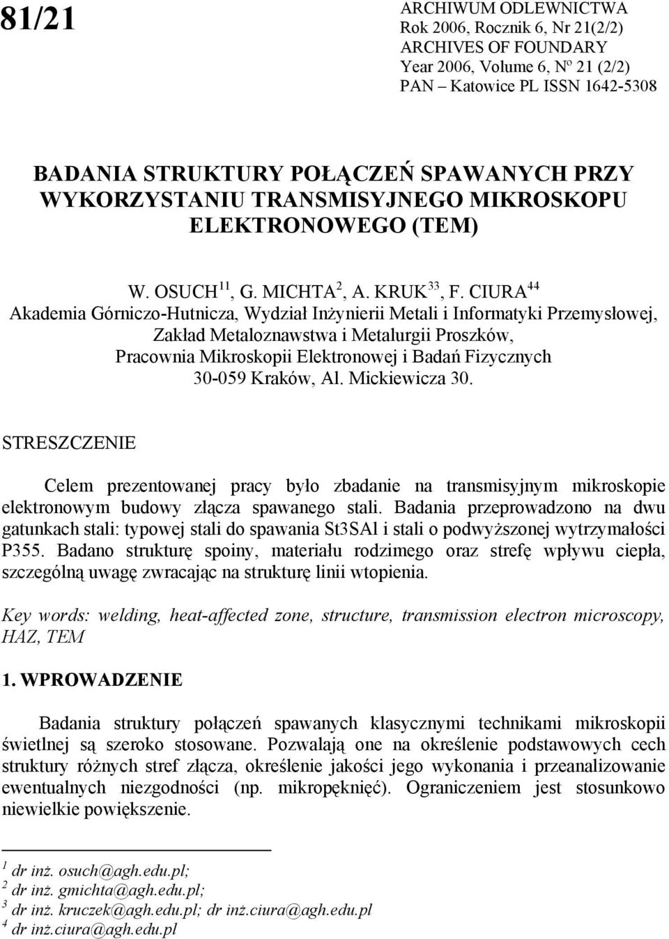 CIURA 44 Akademia Górniczo-Hutnicza, Wydział Inżynierii Metali i Informatyki Przemysłowej, Zakład Metaloznawstwa i Metalurgii Proszków, Pracownia Mikroskopii Elektronowej i Badań Fizycznych 30-059