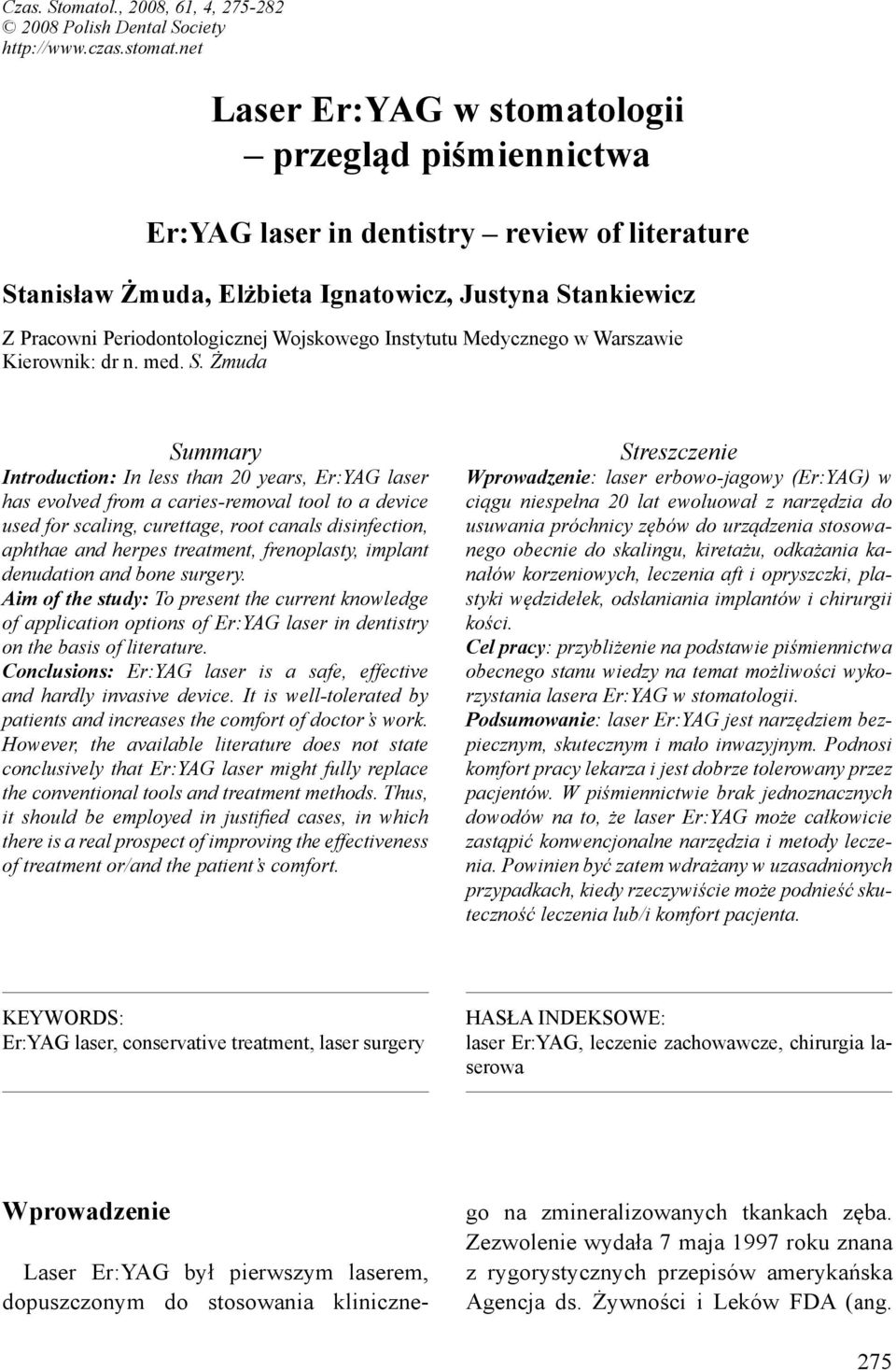 Wojskowego Instytutu Medycznego w Warszawie Kierownik: dr n. med. S.