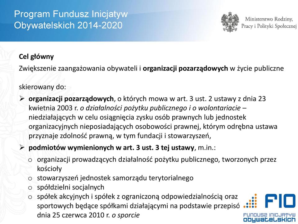 o działalności pożytku publicznego i o wolontariacie niedziałających w celu osiągnięcia zysku osób prawnych lub jednostek organizacyjnych nieposiadających osobowości prawnej, którym odrębna ustawa