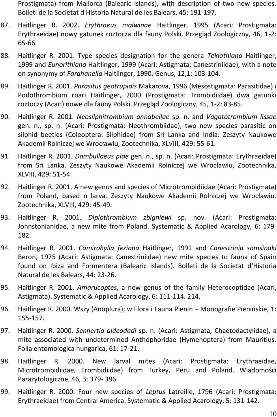 Type species designation for the genera Teklathiana Haitlinger, 1999 and Eunorithiana Haitlinger, 1999 (Acari: Astigmata: Canestriniidae), with a note on synonymy of Farahanella Haitlinger, 1990.