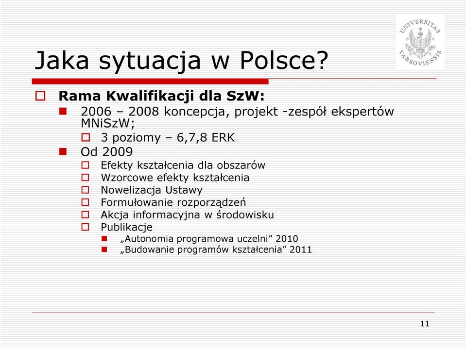 poziomy 6,7,8 ERK Od 2009 Efekty kształcenia dla obszarów Wzorcowe efekty kształcenia