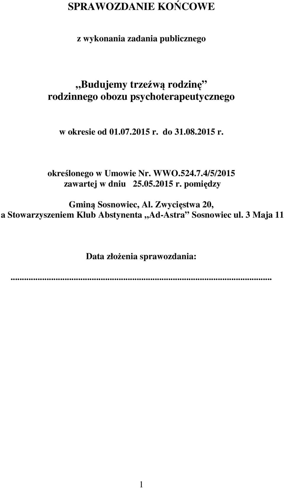 7.4/5/2015 zawartej w dniu 25.05.2015 r. pomiędzy Gminą Sosnowiec, Al.