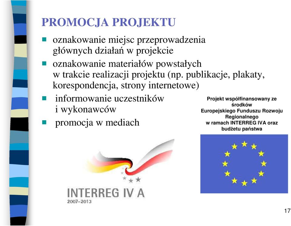 publikacje, plakaty, korespondencja, strony internetowe) informowanie uczestników i wykonawców