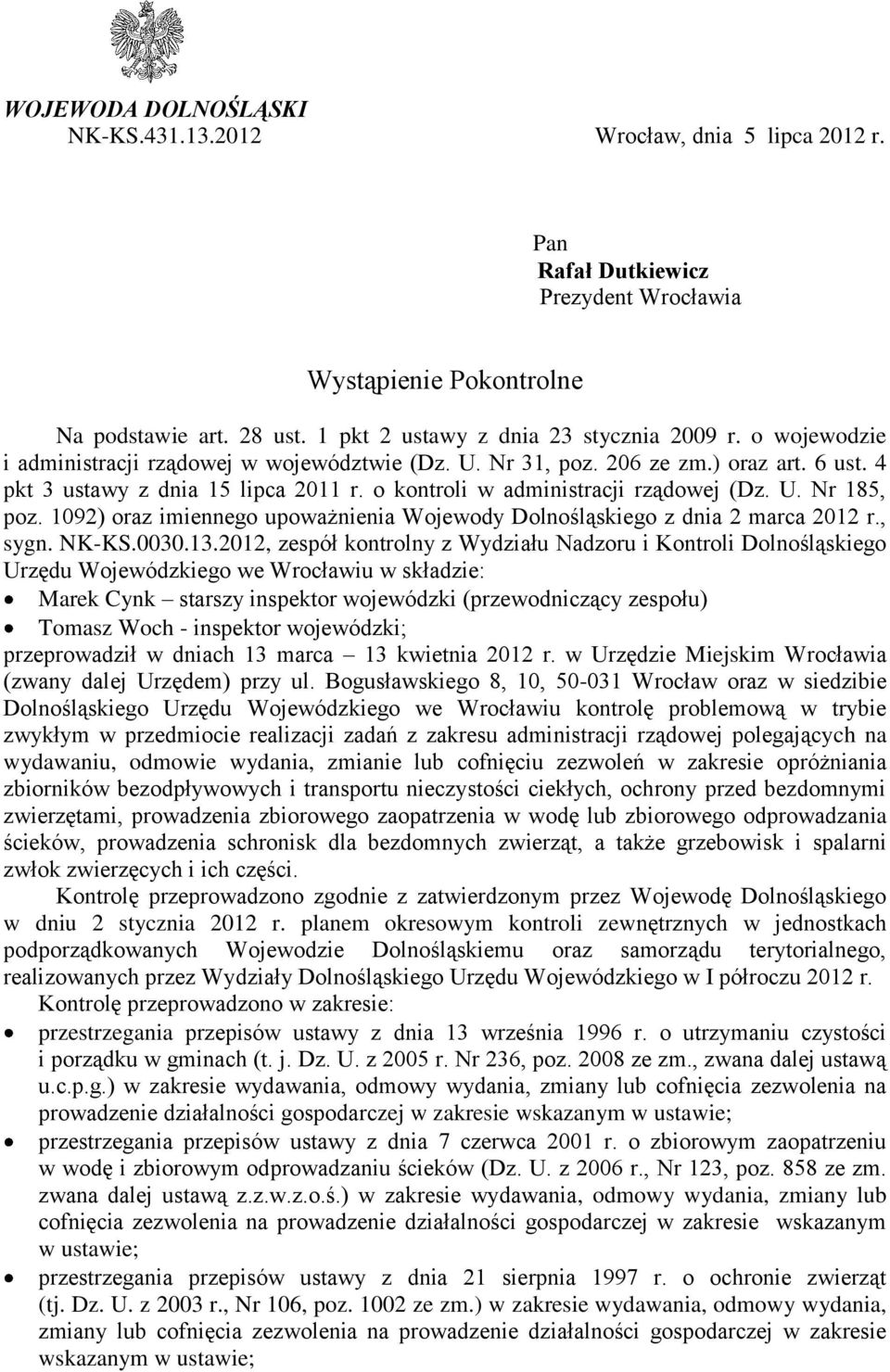 o kontroli w administracji rządowej (Dz. U. Nr 185, poz. 1092) oraz imiennego upoważnienia Wojewody Dolnośląskiego z dnia 2 marca 2012 r., sygn. NK-KS.0030.13.