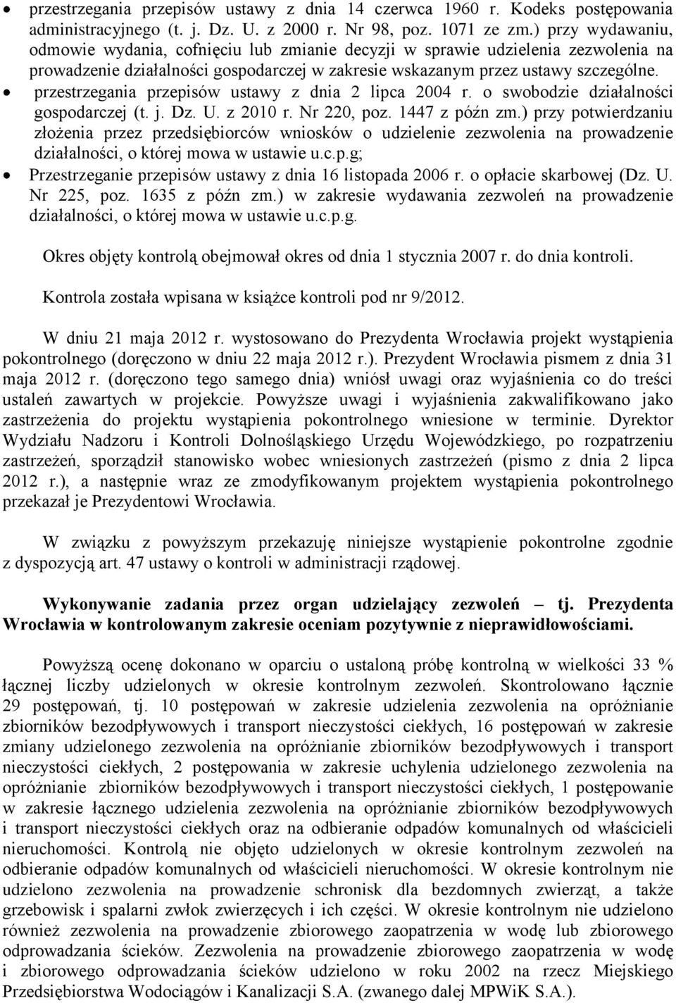 przestrzegania przepisów ustawy z dnia 2 lipca 2004 r. o swobodzie działalności gospodarczej (t. j. Dz. U. z 2010 r. Nr 220, poz. 1447 z późn zm.