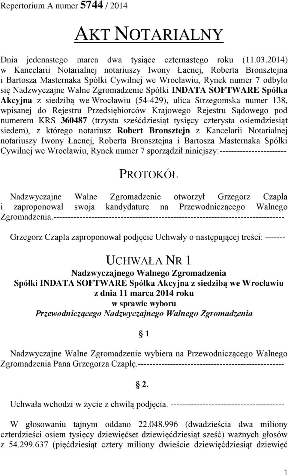 SOFTWARE Spółka Akcyjna z siedzibą we Wrocławiu (54-429), ulica Strzegomska numer 138, wpisanej do Rejestru Przedsiębiorców Krajowego Rejestru Sądowego pod numerem KRS 360487 (trzysta sześćdziesiąt