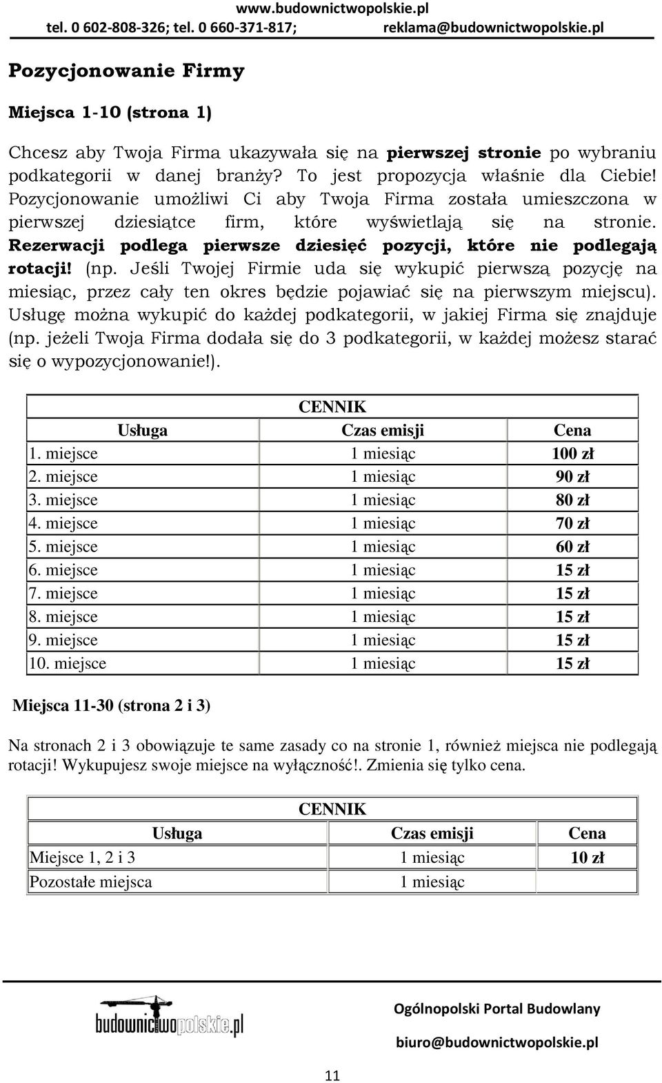 (np. Jeśli Twojej Firmie uda się wykupić pierwszą pozycję na miesiąc, przez cały ten okres będzie pojawiać się na pierwszym miejscu).