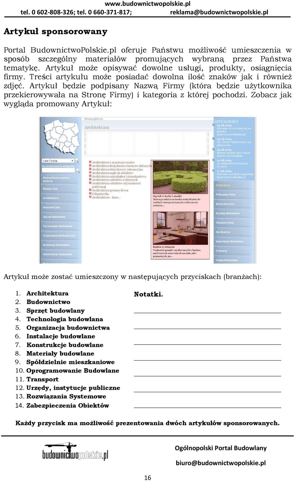 Artykuł będzie podpisany Nazwą Firmy (która będzie uŝytkownika przekierowywała na Stronę Firmy) i kategoria z której pochodzi.