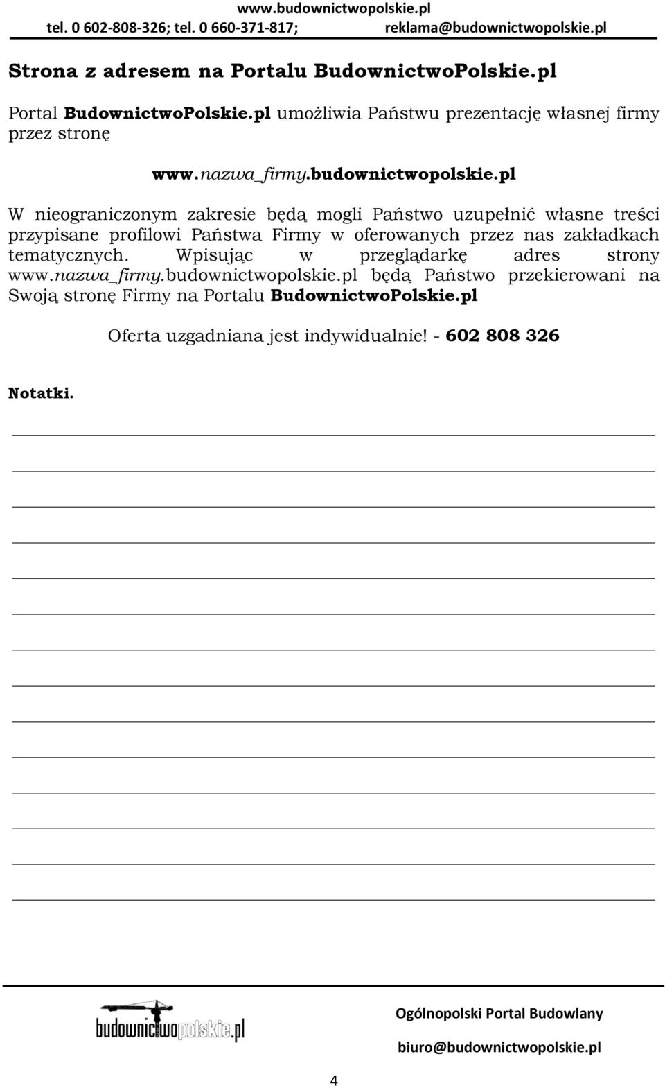 pl W nieograniczonym zakresie będą mogli Państwo uzupełnić własne treści przypisane profilowi Państwa Firmy w oferowanych przez nas