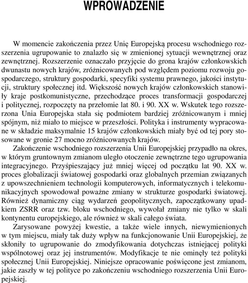 jakości instytucji, struktury społecznej itd.
