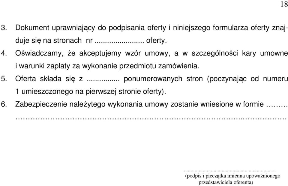 Oferta składa się z... ponumerowanych stron (poczynając od numeru 1 umieszczonego na pierwszej stronie oferty). 6.