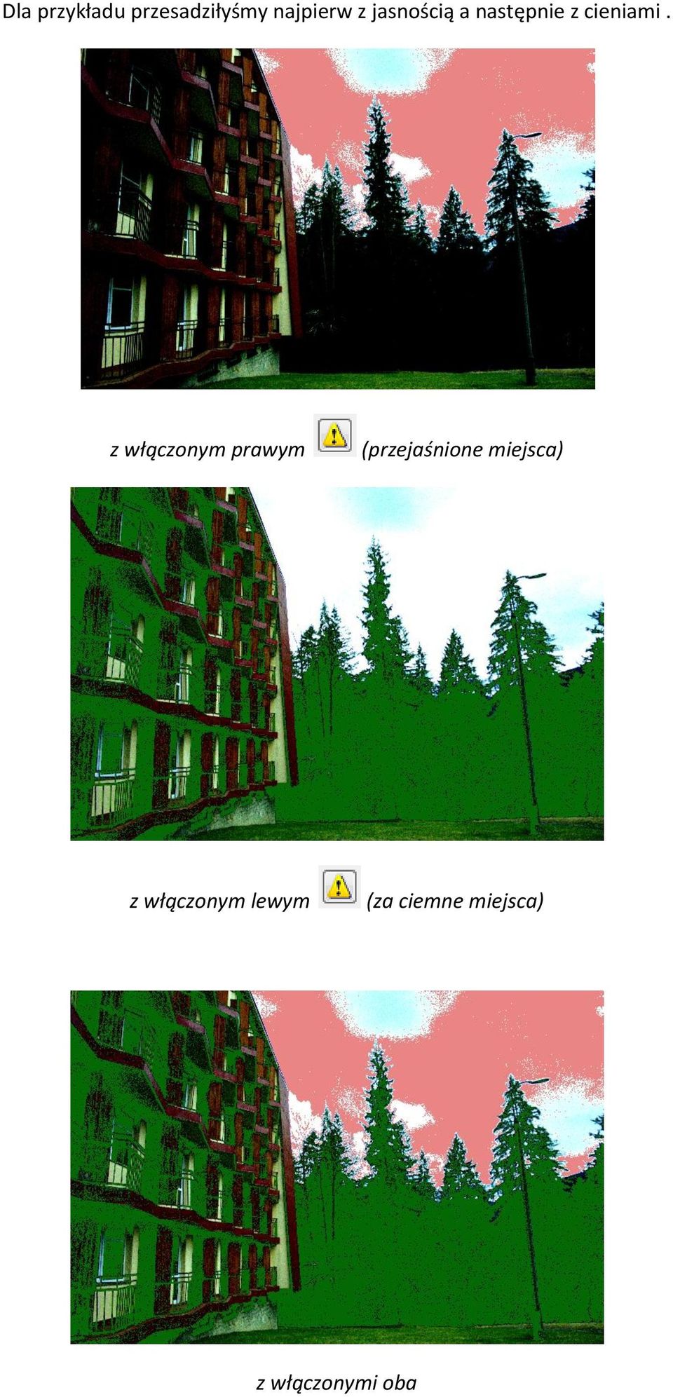 z włączonym prawym (przejaśnione miejsca)