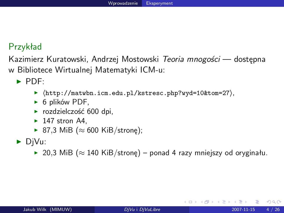 wyd=10&tom=27>, 6 plików PDF, rozdzielczość 600 dpi, 147 stron A4, 87,3 MiB ( 600 KiB/stronę); DjVu: