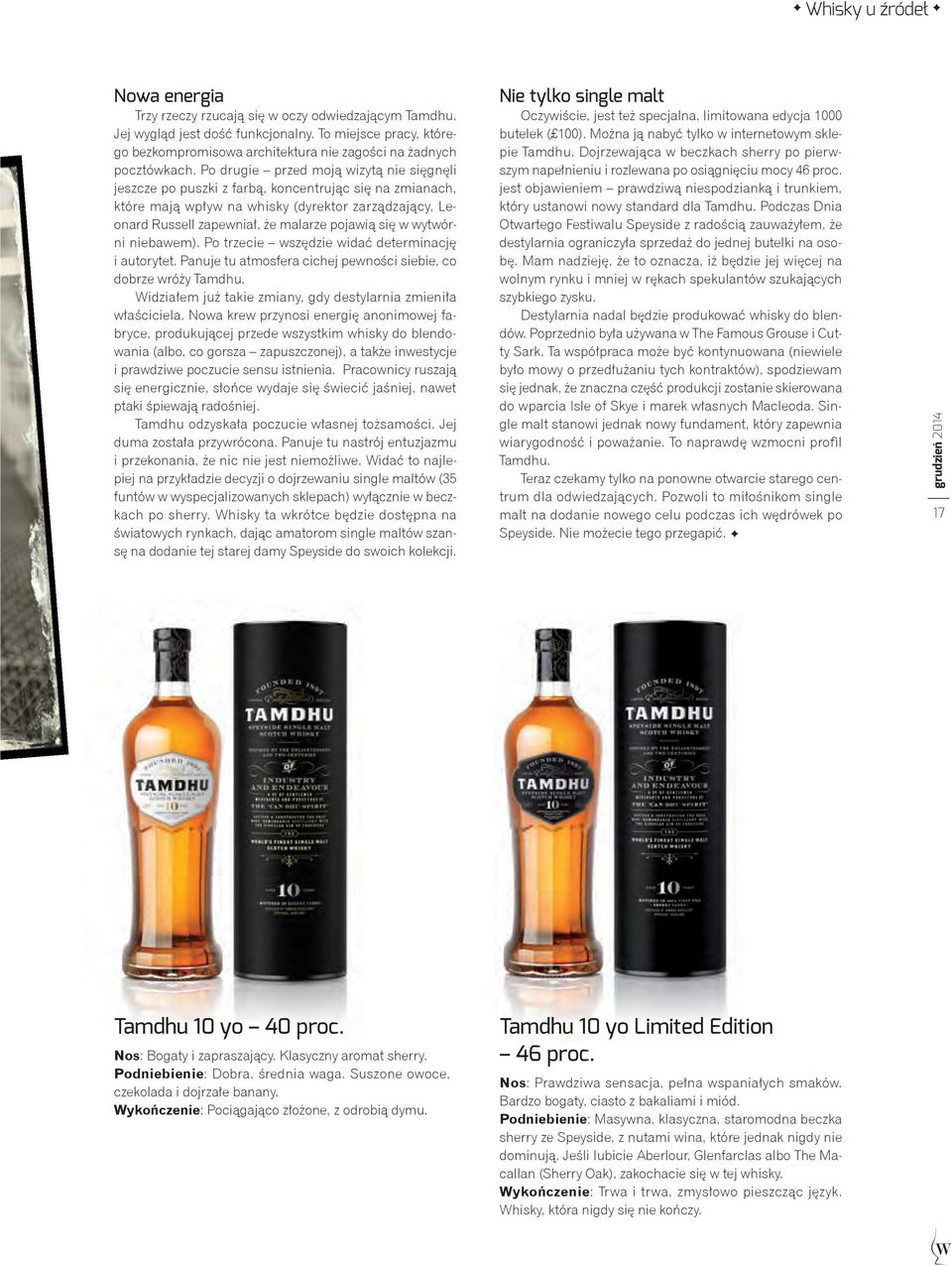 Po drugie przed moją wizytą nie sięgnęli jeszcze po puszki z farbą, koncentrując się na zmianach, które mają wpływ na whisky (dyrektor zarządzający, Leonard Russell zapewniał, że malarze pojawią się
